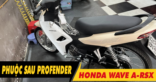 Phuộc Profender cho Wave A-RSX loại nào nhún êm và bền nhất?