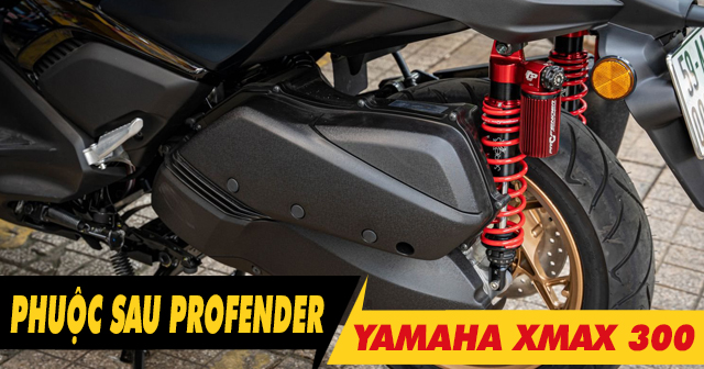 Phuộc Profender cho Yamaha Xmax 300 loại nào nhún êm và bền nhất?