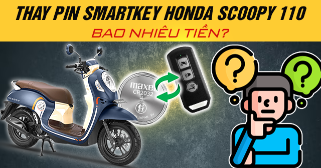 Thay pin chìa khóa Smartkey Honda Scoopy 110 bao nhiêu tiền?
