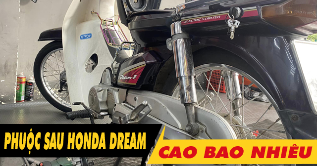 Thông số phuộc sau Honda Dream cao bao nhiêu? Thay loại nào tốt?