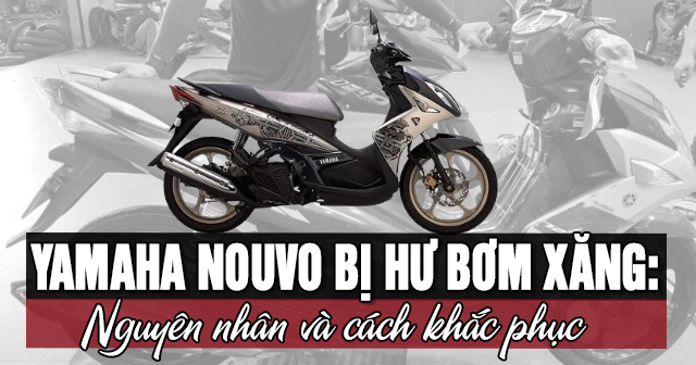 Xe Yamaha Nouvo bị hư bơm xăng: Nguyên nhân và cách khắc phục