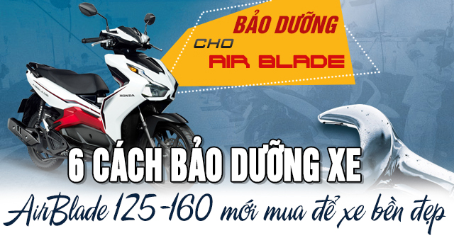 6 cách bảo dưỡng xe Honda AirBlade 125-160 mới mua để xe bền đẹp