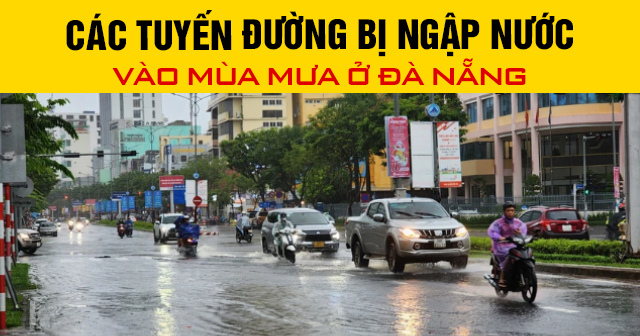 Các tuyến đường bị ngập nước vào mùa mưa ở Đà Nẵng