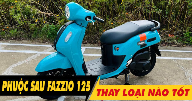 Nên thay phuộc sau xe Yamaha Fazzio 125 loại nào tốt nhất?