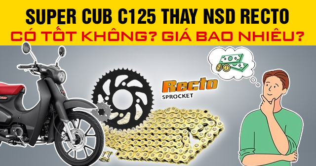 Super Cub C125 thay nhông sên dĩa Recto có tốt không? Giá bao nhiêu?