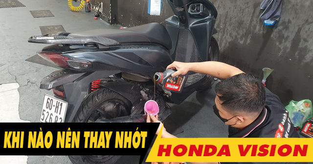 Xe tay ga Honda Vision mới mua chạy bao nhiêu km thì nên thay nhớt?