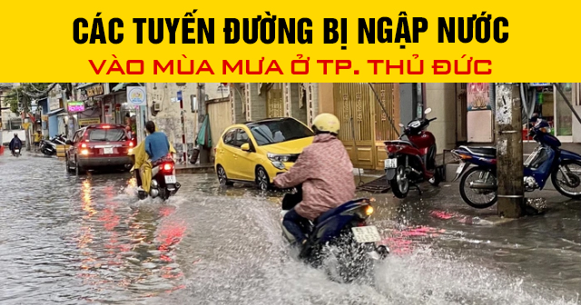 Các tuyến đường bị ngập nước vào mùa mưa ở TP. Thủ Đức