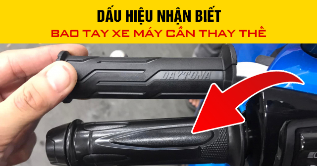 Dấu hiệu nhận biết bao tay xe máy cần thay thế