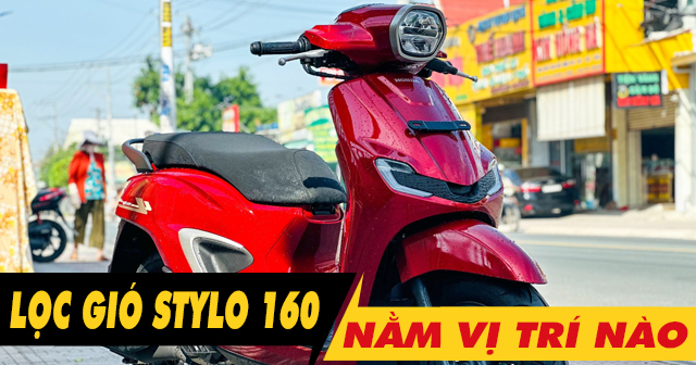 Lọc gió xe Stylo 160 nằm ở đâu? Bao lâu thì nên thay mới?