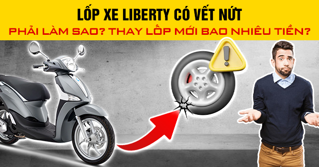 Lốp xe Liberty có vết nứt phải làm sao? Thay lốp mới bao nhiêu tiền?