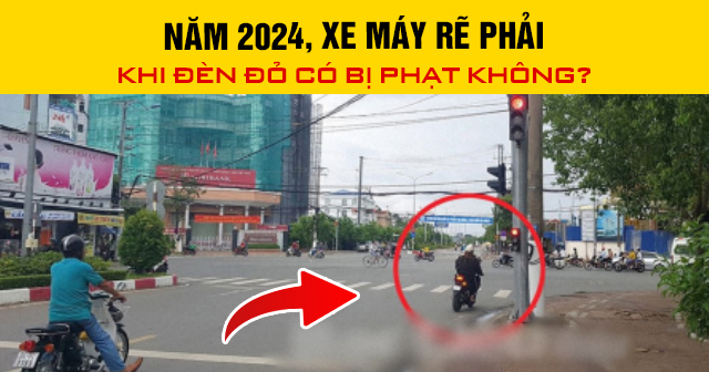 Năm 2024, xe máy rẽ phải khi đèn đỏ có bị phạt không?