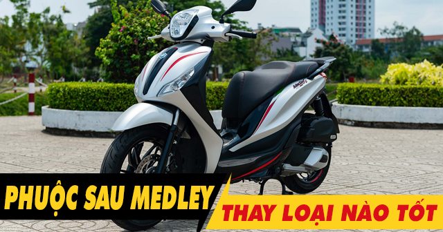 Nên chọn mua phuộc sau xe Medley loại nào tốt nhất?