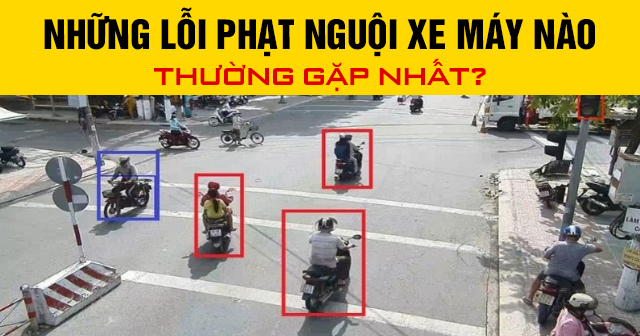 Những lỗi phạt nguội xe máy nào thường gặp nhất?