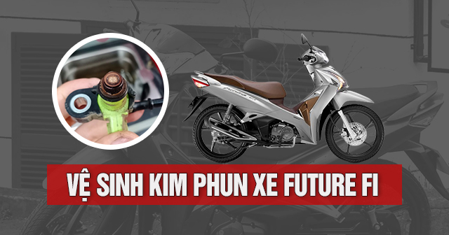 Bao lâu thì nên vệ sinh kim phun xăng xe Future Fi?