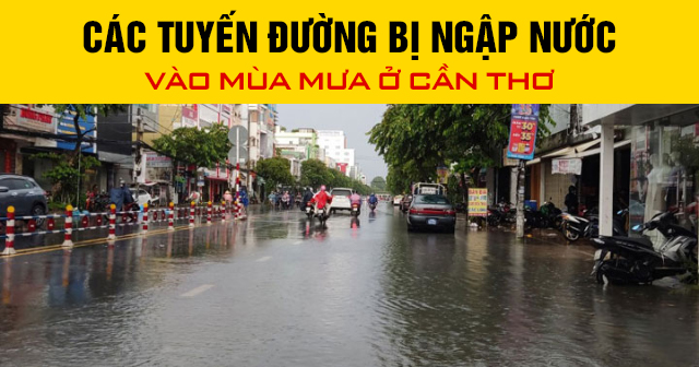 Các tuyến đường bị ngập nước vào mùa mưa ở Cần Thơ