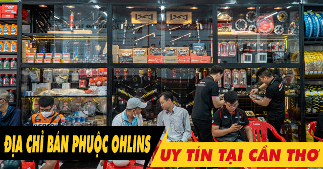 Địa chỉ bán phuộc Ohlins chính hãng tại Cần Thơ uy tín chất lượng