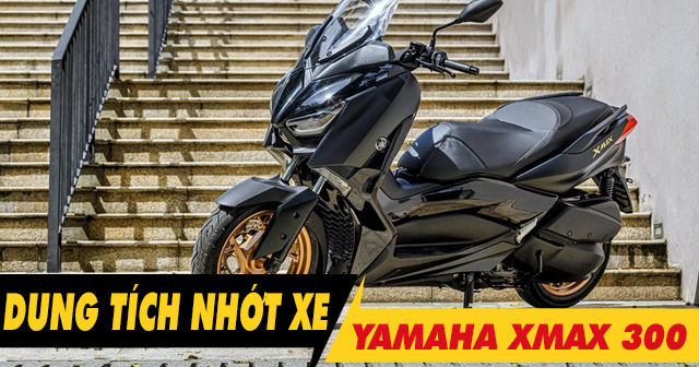 Dung tích nhớt xe XMAX 300 bao nhiêu ml? Thay loại nào phù hợp?