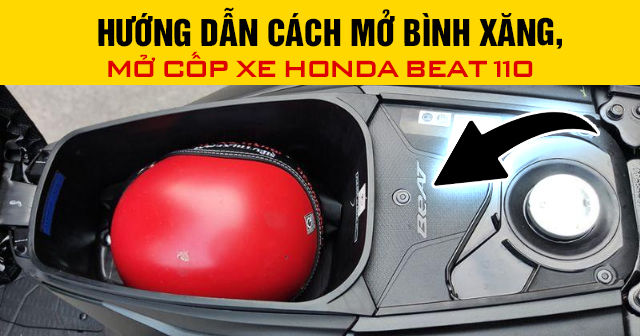 Hướng dẫn cách mở bình xăng, mở cốp xe Honda Beat 110