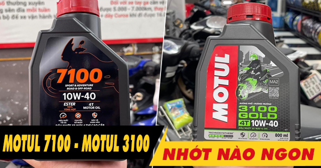 Motul 7100 10W40 và Motul 3100 Gold nhớt nào ngon?