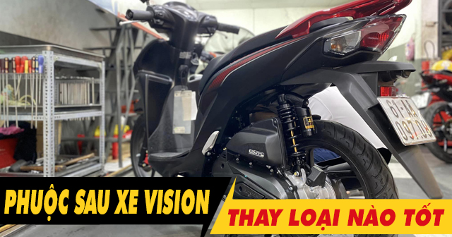 Nên chọn mua phuộc sau xe Vision loại nào tốt nhất?