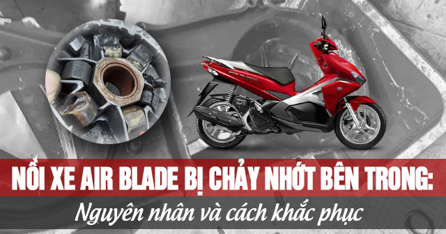 Nồi xe Air Blade bị chảy nhớt bên trong: Nguyên nhân và cách khắc phục