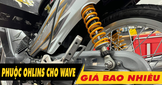 Phuộc Ohlins không bình dầu cho Wave giá bao nhiêu?