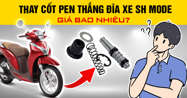 Thay cốt pen thắng đĩa xe SH Mode giá bao nhiêu?