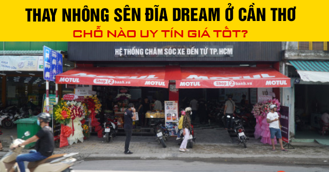 Thay nhông sên đĩa Dream ở Cần Thơ chỗ nào uy tín giá tốt?