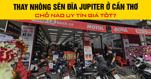 Thay nhông sên đĩa Jupiter ở Cần Thơ chỗ nào uy tín giá tốt?