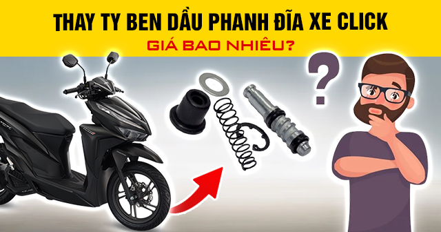 Thay ty ben dầu phanh đĩa xe Click giá bao nhiêu?