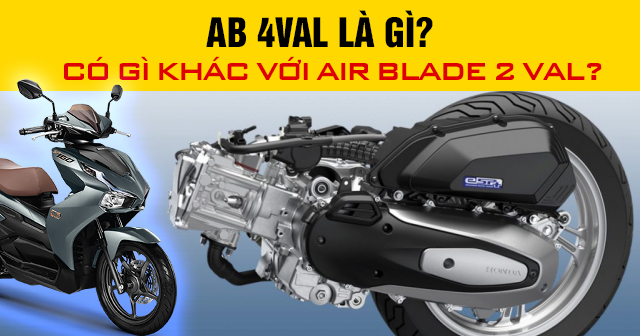 AB 4val là gì? Có gì khác với Air Blade 2 val?