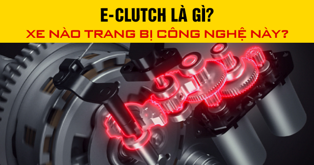 E-Clutch là gì? Dòng xe Honda nào được trang bị công nghệ này?