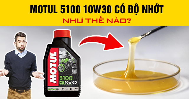 Motul 5100 10W30 có độ nhớt như thế nào?