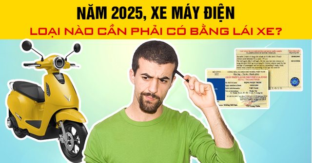 Năm 2025, xe máy điện loại nào cần phải có bằng lái xe?