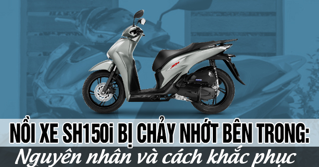 Nồi xe SH 150i bị chảy nhớt bên trong: Nguyên nhân và cách khắc phục