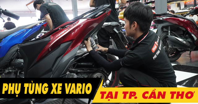 Phụ tùng xe Vario tại Cần Thơ mua ở đâu chính hãng giá tốt?