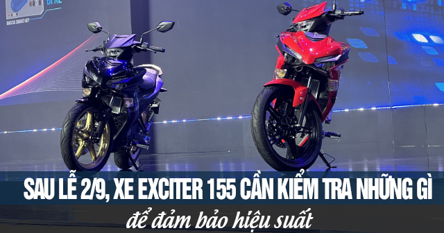 Sau lễ 2/9, xe Exciter 155 cần kiểm tra những gì để đảm bảo hiệu suất?