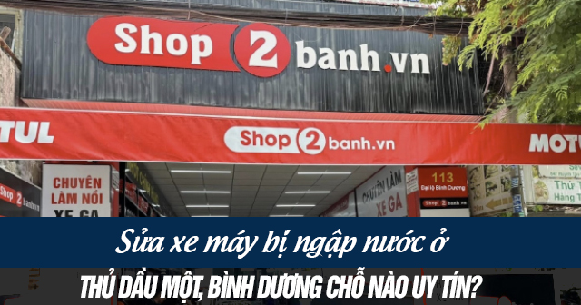 Sửa xe máy bị ngập nước ở Thủ Dầu Một, Bình Dương chỗ nào uy tín?