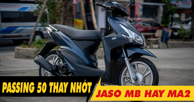 Xe Passing 50 nên chọn nhớt Jaso MB hay Jaso MA2 là phù hợp nhất?