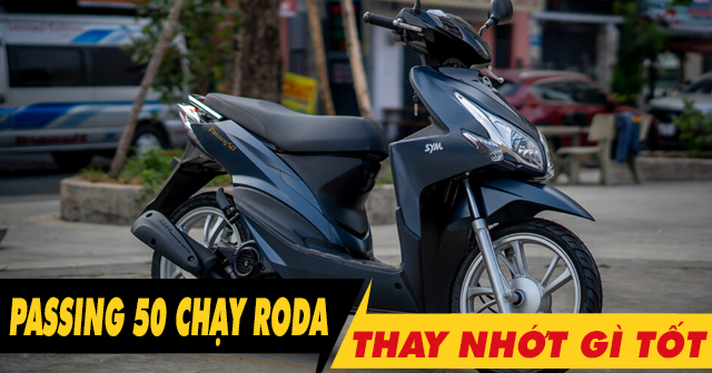 Xe SYM Passing 50 chạy roda thì thay nhớt máy như thế nào?