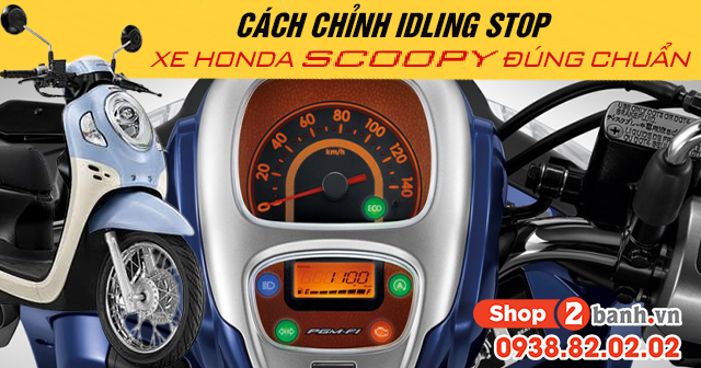 Cách chỉnh Idling Stop xe Honda Scoopy 2026 đúng chuẩn