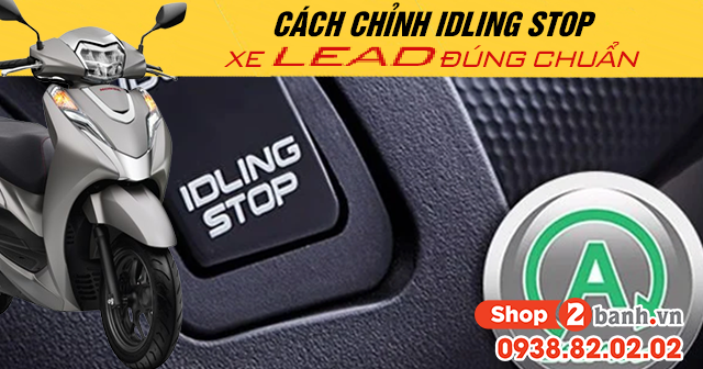 Cách chỉnh Idling Stop xe Lead 2025 đúng chuẩn