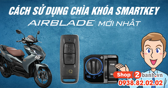 Cách sử dụng chìa khóa Smartkey Airblade 2025 mới nhất