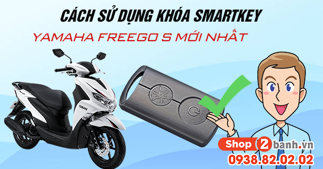 Cách sử dụng chìa khóa Smartkey Yamaha Freego S mới nhất 2025