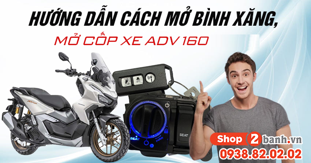 Hướng dẫn cách mở bình xăng, mở cốp xe ADV 160 2025