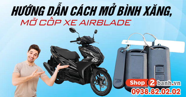 Hướng dẫn cách mở bình xăng, mở cốp xe Air Blade 2025