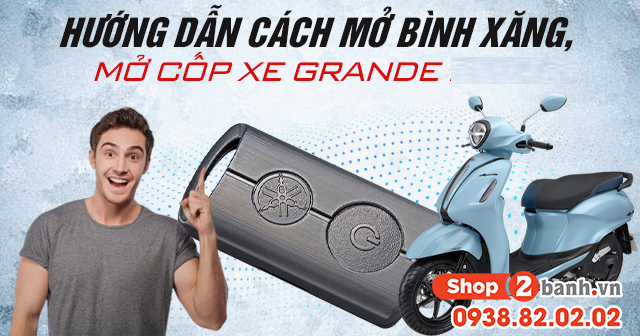 Hướng dẫn cách mở bình xăng, mở cốp xe Grande 2025