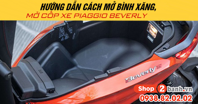 Hướng dẫn cách mở bình xăng, mở cốp xe Piaggio Beverly 2025