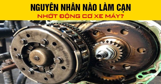 Nguyên nhân nào làm cạn nhớt động cơ xe máy?