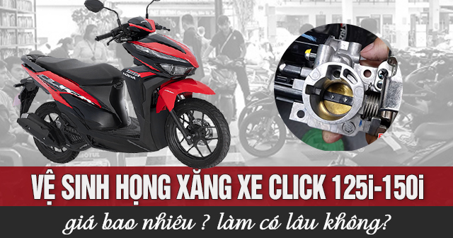 Vệ sinh họng xăng xe Click 125i-150i giá bao nhiêu? Làm có lâu không?